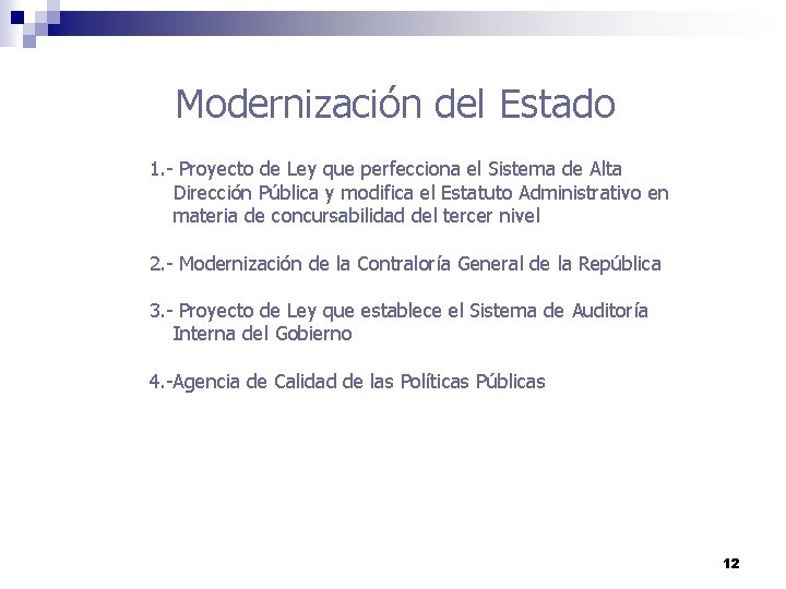 Modernización del Estado 1. - Proyecto de Ley que perfecciona el Sistema de Alta