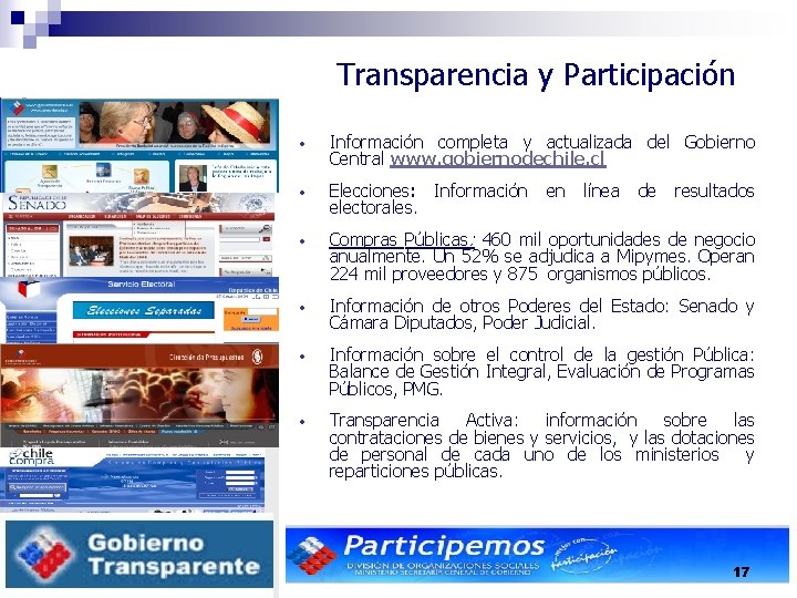 Transparencia y Participación • Información completa y actualizada del Gobierno Central www. gobiernodechile. cl