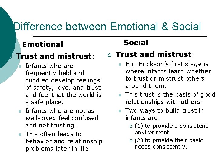 Difference between Emotional & Social Emotional ¡ Trust and mistrust: l l l Infants