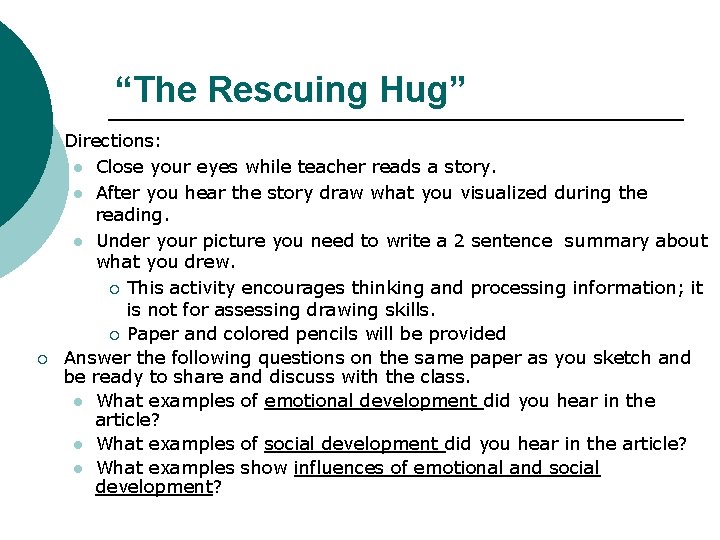 “The Rescuing Hug” ¡ ¡ Directions: l Close your eyes while teacher reads a