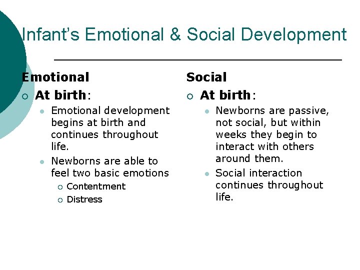 Infant’s Emotional & Social Development Emotional ¡ At birth: l l Emotional development begins