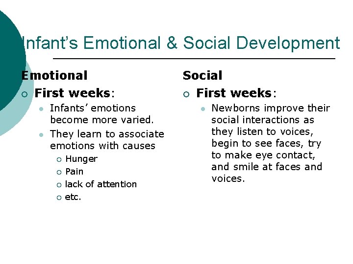 Infant’s Emotional & Social Development Emotional ¡ First weeks: l l Infants’ emotions become
