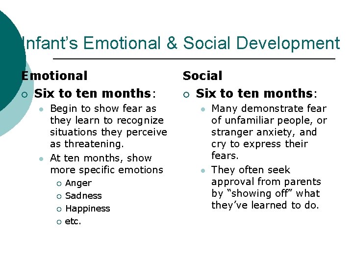 Infant’s Emotional & Social Development Emotional ¡ Six to ten months: l l Begin