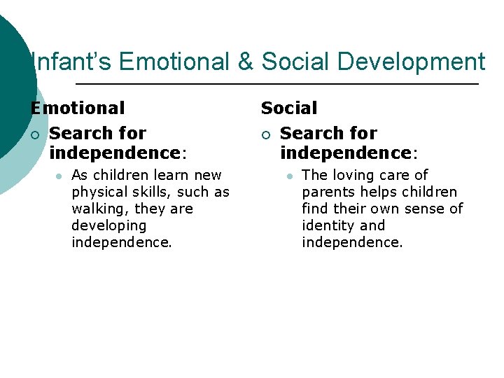 Infant’s Emotional & Social Development Emotional ¡ Search for independence: l As children learn