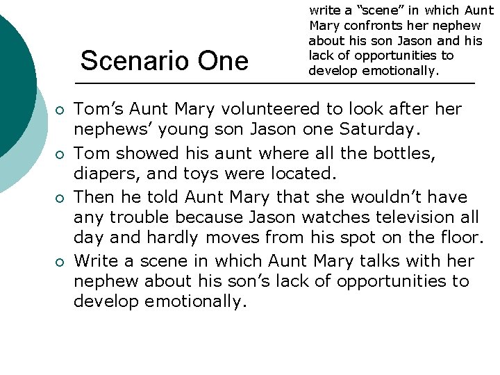 Scenario One ¡ ¡ write a “scene” in which Aunt Mary confronts her nephew