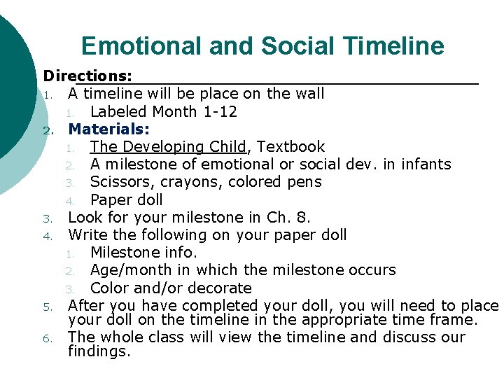 Emotional and Social Timeline Directions: 1. A timeline will be place on the wall