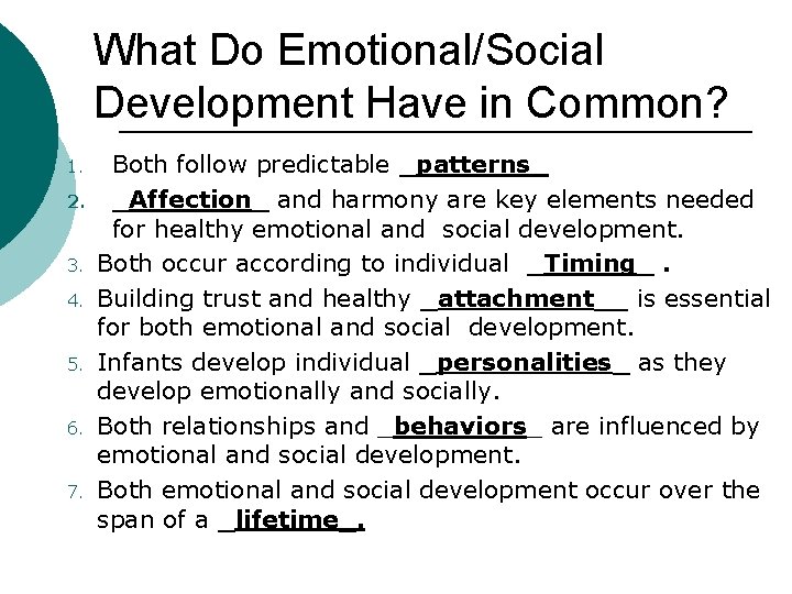 What Do Emotional/Social Development Have in Common? 1. 2. 3. 4. 5. 6. 7.
