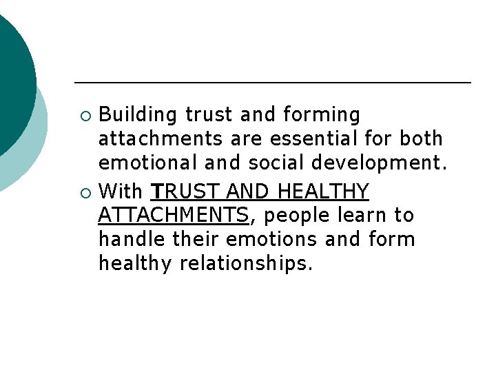 Building trust and forming attachments are essential for both emotional and social development. ¡