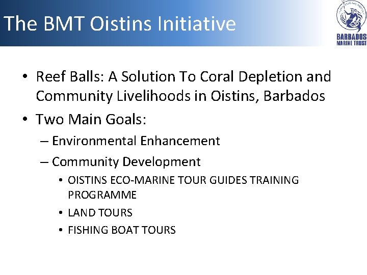 The BMT Oistins Initiative • Reef Balls: A Solution To Coral Depletion and Community