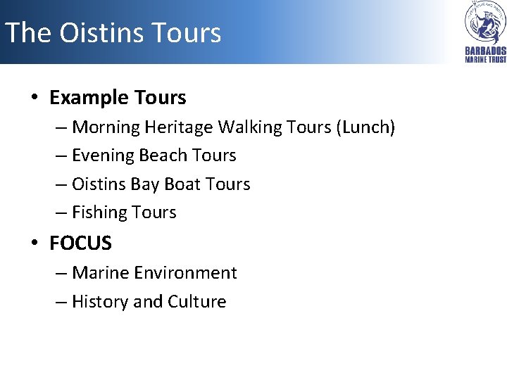 The Oistins Tours • Example Tours – Morning Heritage Walking Tours (Lunch) – Evening