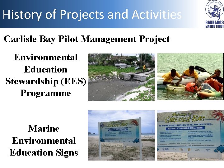 History of Projects and Activities Carlisle Bay Pilot Management Project Environmental Education Stewardship (EES)
