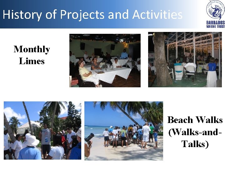 History of Projects and Activities Monthly Limes Beach Walks (Walks-and. Talks) 