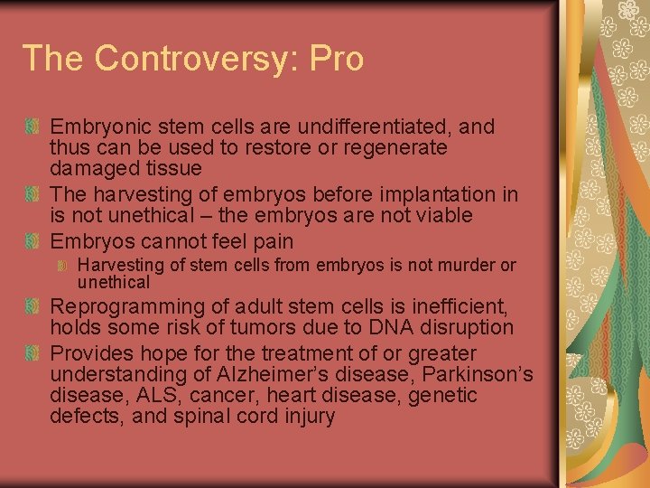 The Controversy: Pro Embryonic stem cells are undifferentiated, and thus can be used to