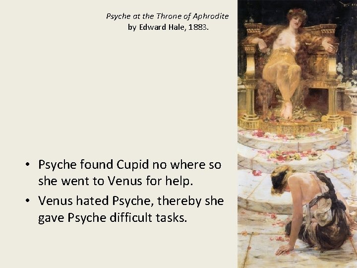 Psyche at the Throne of Aphrodite by Edward Hale, 1883. • Psyche found Cupid