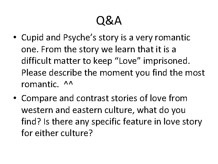 Q&A • Cupid and Psyche’s story is a very romantic one. From the story