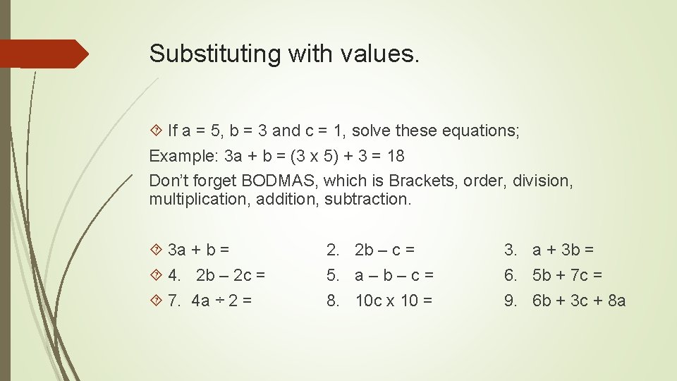Substituting with values. If a = 5, b = 3 and c = 1,