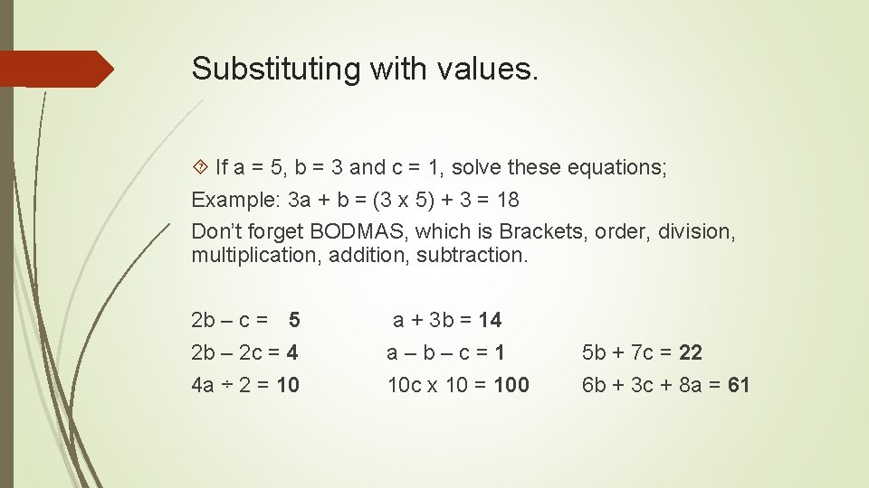 Substituting with values. If a = 5, b = 3 and c = 1,