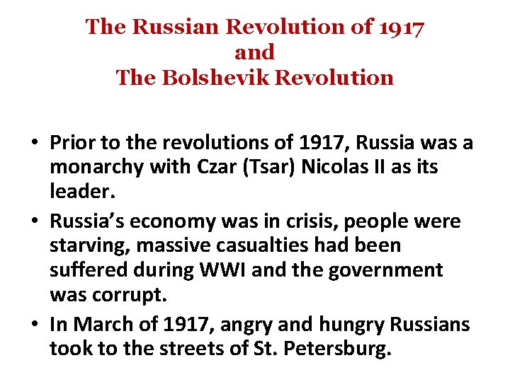 The Russian Revolution of 1917 and The Bolshevik Revolution • Prior to the revolutions