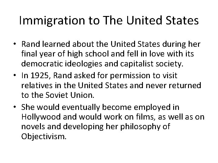 Immigration to The United States • Rand learned about the United States during her