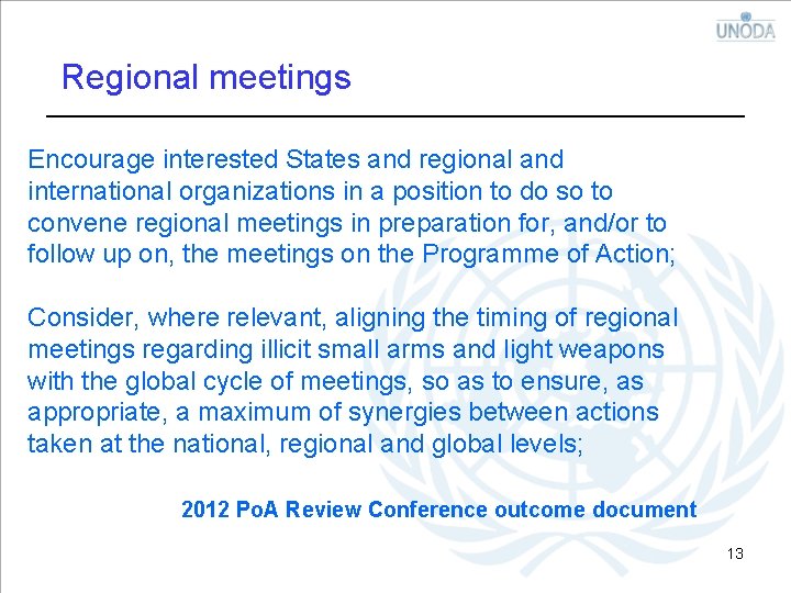 Regional meetings Encourage interested States and regional and international organizations in a position to