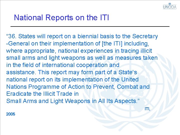 National Reports on the ITI “ 36. States will report on a biennial basis