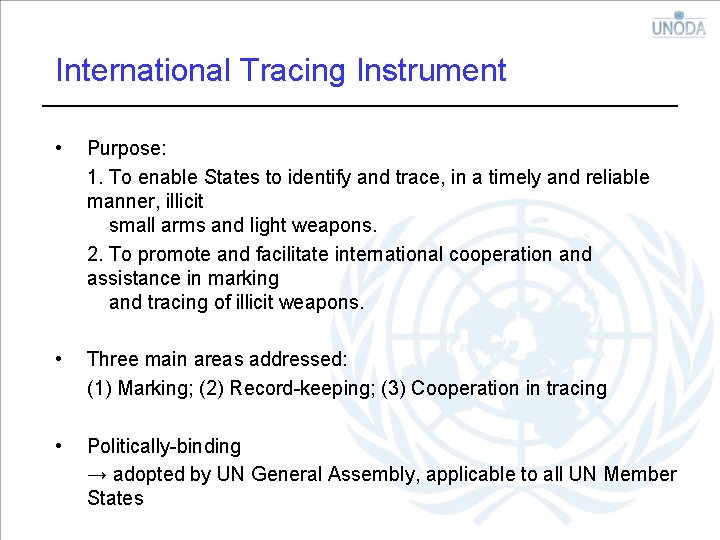 International Tracing Instrument • Purpose: 1. To enable States to identify and trace, in