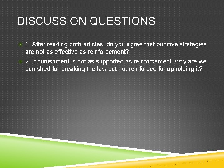 DISCUSSION QUESTIONS 1. After reading both articles, do you agree that punitive strategies are