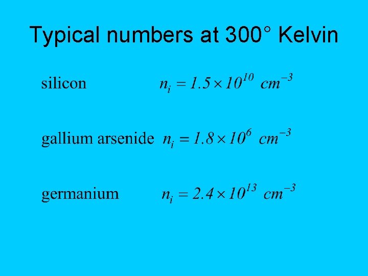 Typical numbers at 300° Kelvin 