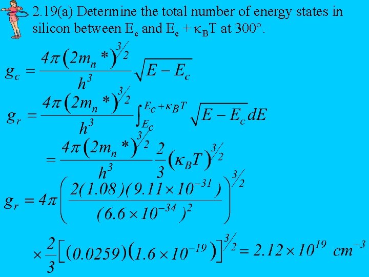 2. 19(a) Determine the total number of energy states in silicon between Ec and