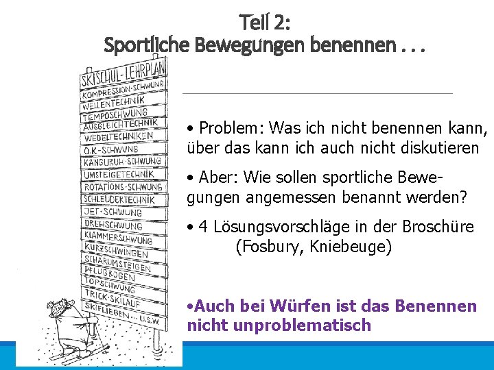 Teil 2: Sportliche Bewegungen benennen. . . • Problem: Was ich nicht benennen kann,