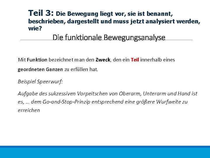 Teil 3: Die Bewegung liegt vor, sie ist benannt, beschrieben, dargestellt und muss jetzt