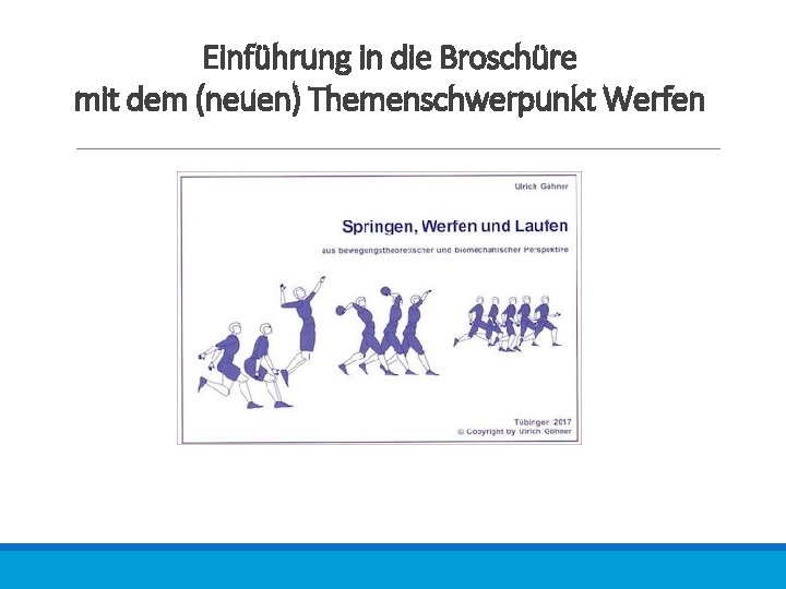 Einführung in die Broschüre mit dem (neuen) Themenschwerpunkt Werfen 