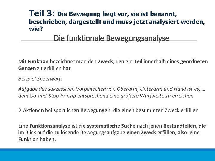 Teil 3: Die Bewegung liegt vor, sie ist benannt, beschrieben, dargestellt und muss jetzt