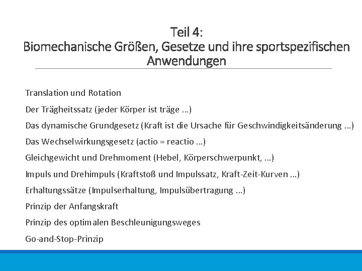Teil 4: Biomechanische Größen, Gesetze und ihre sportspezifischen Anwendungen Translation und Rotation Der Trägheitssatz