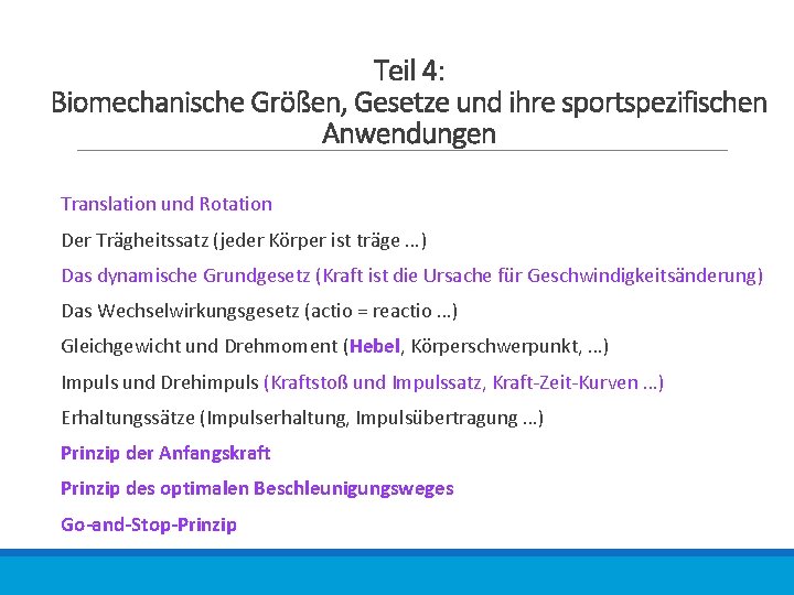 Teil 4: Biomechanische Größen, Gesetze und ihre sportspezifischen Anwendungen Translation und Rotation Der Trägheitssatz