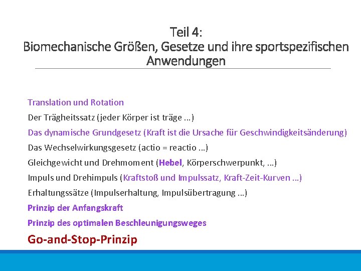 Teil 4: Biomechanische Größen, Gesetze und ihre sportspezifischen Anwendungen Translation und Rotation Der Trägheitssatz