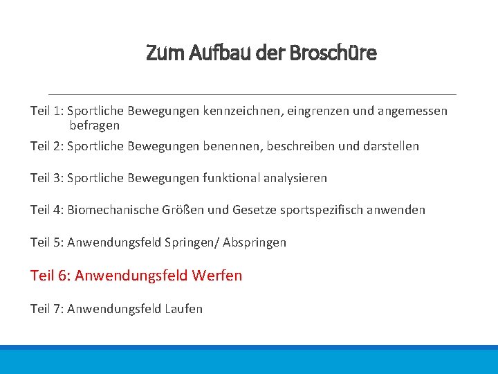 Zum Aufbau der Broschüre Teil 1: Sportliche Bewegungen kennzeichnen, eingrenzen und angemessen befragen Teil