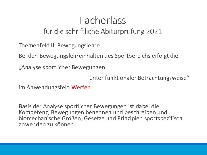 Facherlass für die schriftliche Abiturprüfung 2021 Themenfeld II: Bewegungslehre Bei den Bewegungslehreinhalten des Sportbereichs