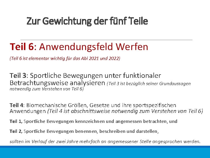 Zur Gewichtung der fünf Teile Teil 6: Anwendungsfeld Werfen (Teil 6 ist elementar wichtig