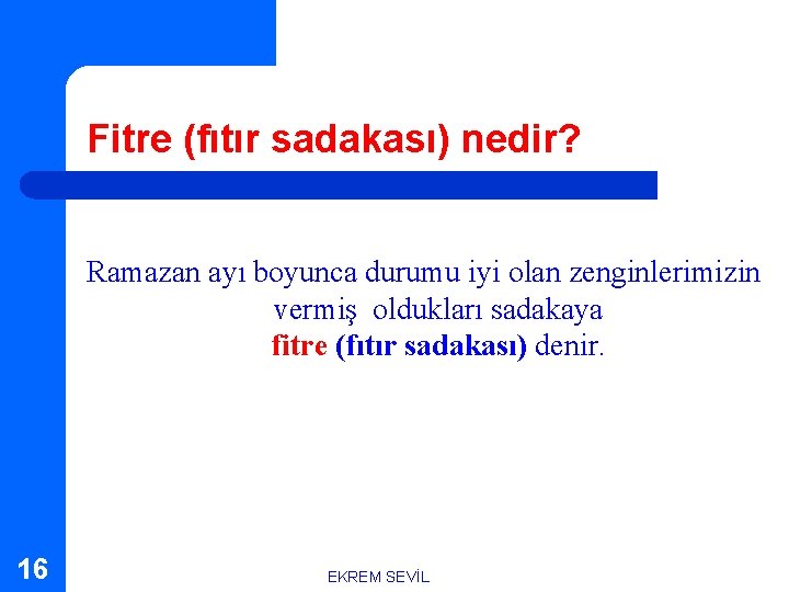 Fitre (fıtır sadakası) nedir? Ramazan ayı boyunca durumu iyi olan zenginlerimizin vermiş oldukları sadakaya