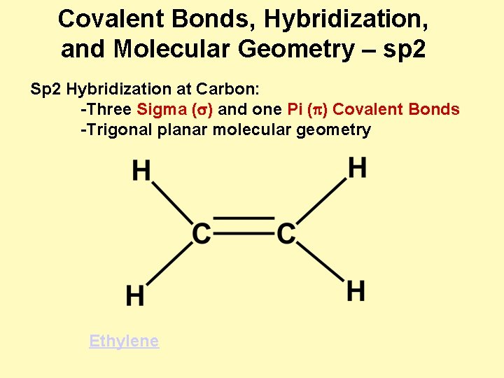 Covalent Bonds, Hybridization, and Molecular Geometry – sp 2 Sp 2 Hybridization at Carbon: