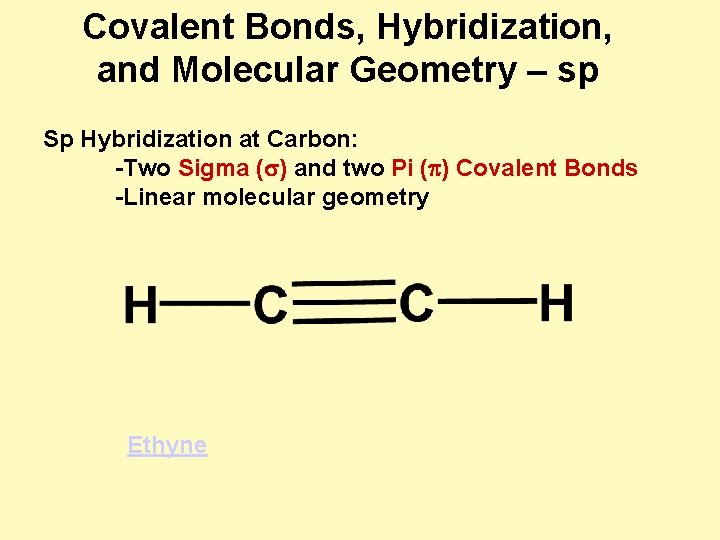 Covalent Bonds, Hybridization, and Molecular Geometry – sp Sp Hybridization at Carbon: -Two Sigma