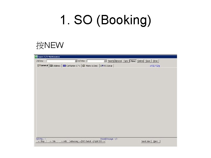 1. SO (Booking) 按NEW 