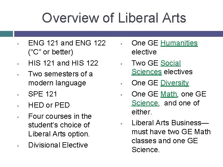 Overview of Liberal Arts • • ENG 121 and ENG 122 (“C” or better)