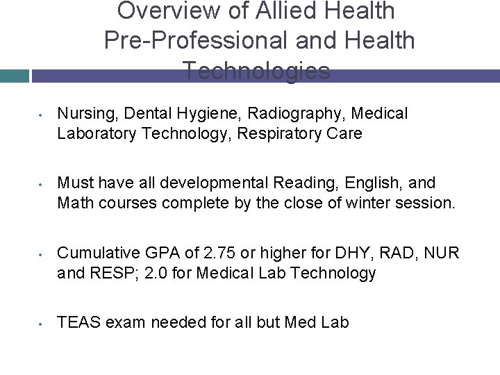Overview of Allied Health Pre-Professional and Health Technologies • • Nursing, Dental Hygiene, Radiography,