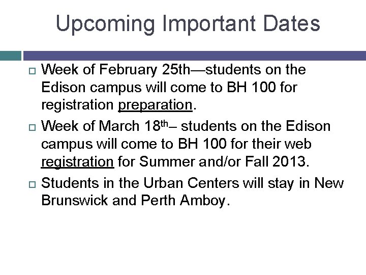 Upcoming Important Dates Week of February 25 th—students on the Edison campus will come