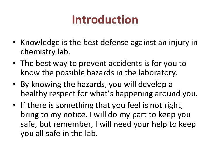 Introduction • Knowledge is the best defense against an injury in chemistry lab. •