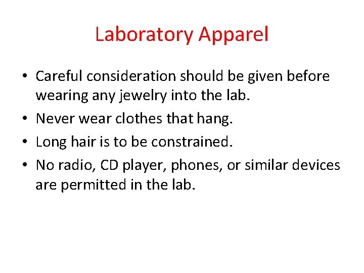 Laboratory Apparel • Careful consideration should be given before wearing any jewelry into the