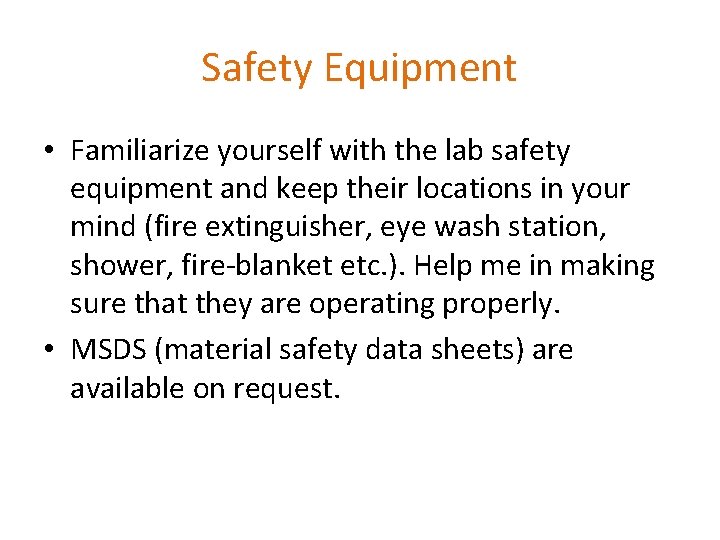 Safety Equipment • Familiarize yourself with the lab safety equipment and keep their locations