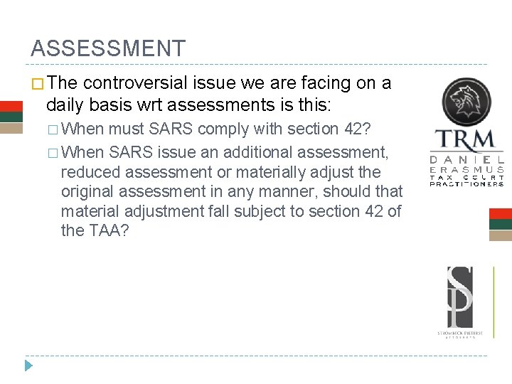 ASSESSMENT � The controversial issue we are facing on a daily basis wrt assessments